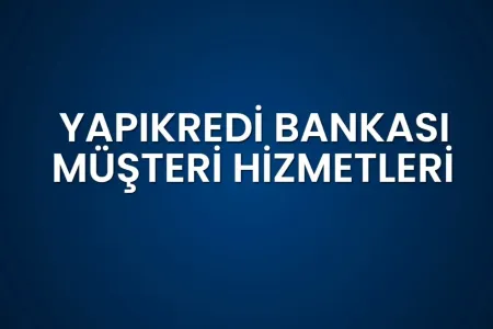 yapi-kredi-musteri-hizmetleri-guncel-2025-iletisim-bilgileri