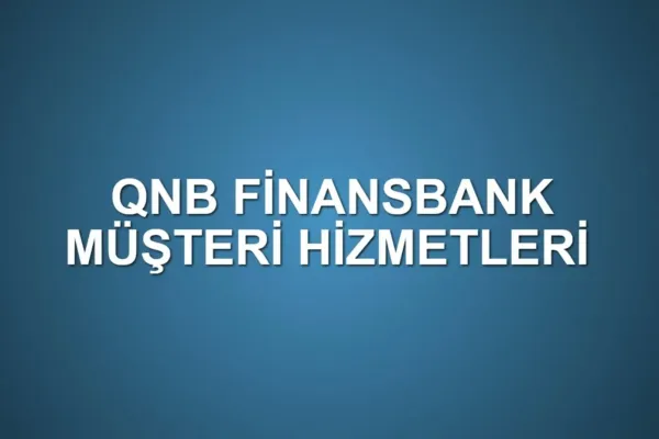 QNB Müşteri Hizmetleri: İletişim, Destek Kanalları ve 7/24 Çözüm Rehberi